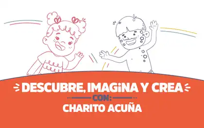 ¡Descubre, imagina y crea con Charito Acuña!